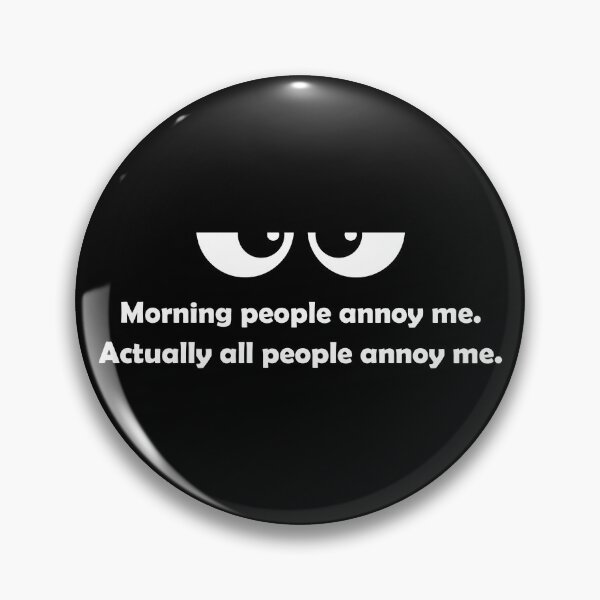 Item preview, Morning people annoy me. designed and sold by Marlon Fernandes.