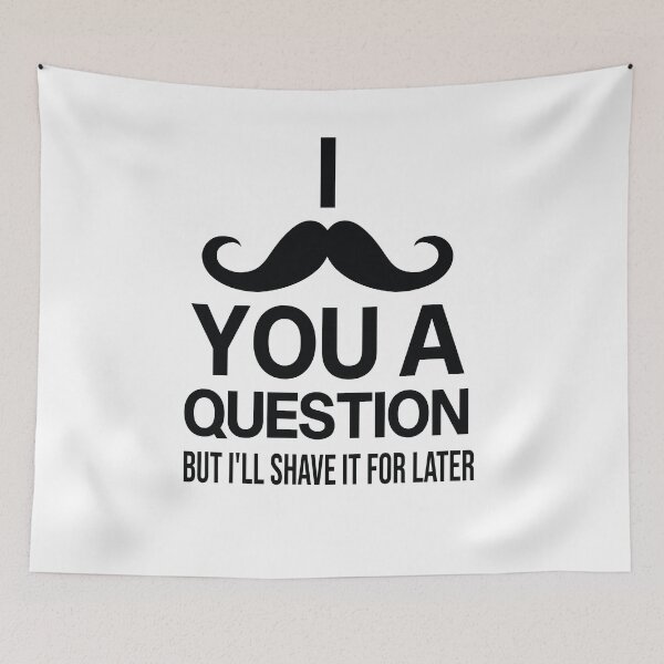Item preview, i mustache you a question but i'll shave it for later designed and sold by All in One  Design.