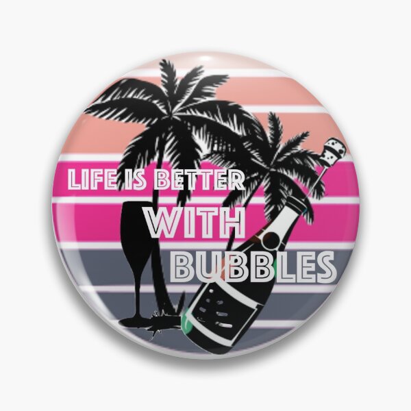 Item preview, Life is better with Bubbles designed and sold by LHerzog.