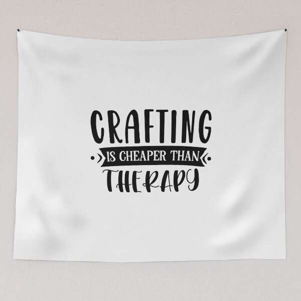 Item preview, Crafting is cheaper than therapy designed and sold by Paul's Designs.