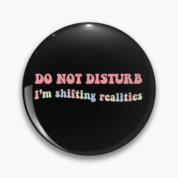 Item preview, do not disturb im shifting realities designed and sold by chloecreates-.