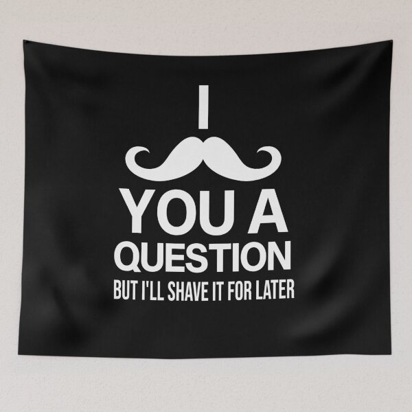 Item preview, i mustache you a question but i'll shave it for later designed and sold by All in One  Design.