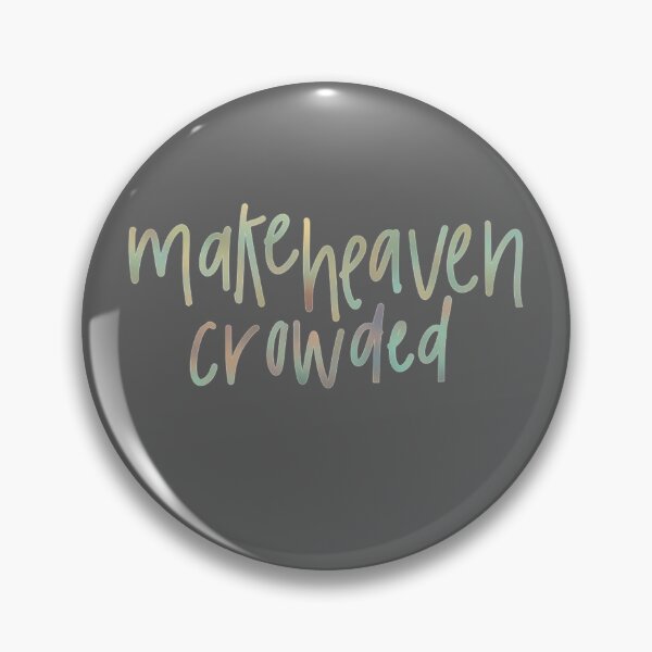 Item preview, Make Heaven Crowded designed and sold by hadley20.