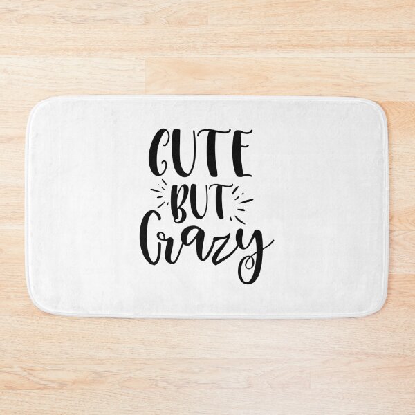 Item preview, Cute But Crazy designed and sold by Paul's Designs.