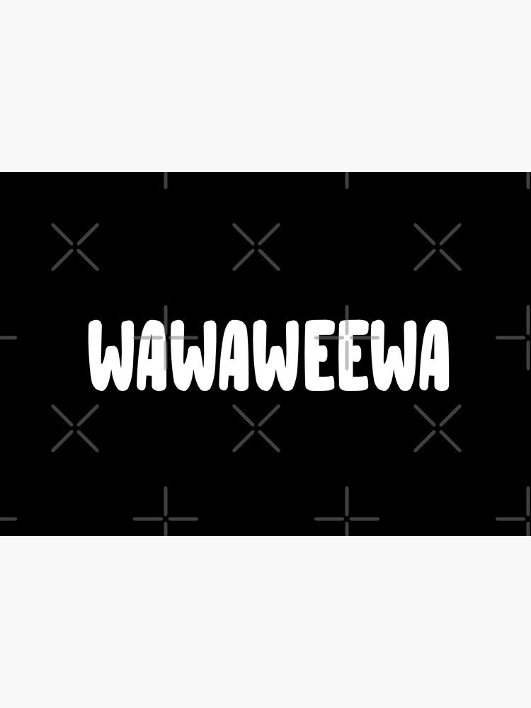 wawaweewa shirt