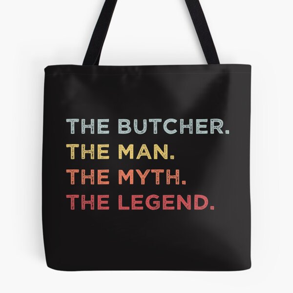 Item preview, The butcher the man the myth the legend designed and sold by lepetitcalamar.