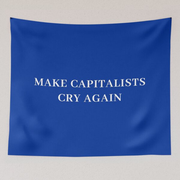 Item preview, Make Capitalists cry again funny Make America great again parody  designed and sold by TryStar.