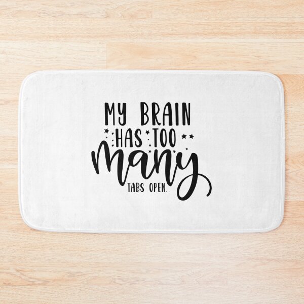Item preview, My Brain Has Too Many Tabs Open designed and sold by Paul's Designs.
