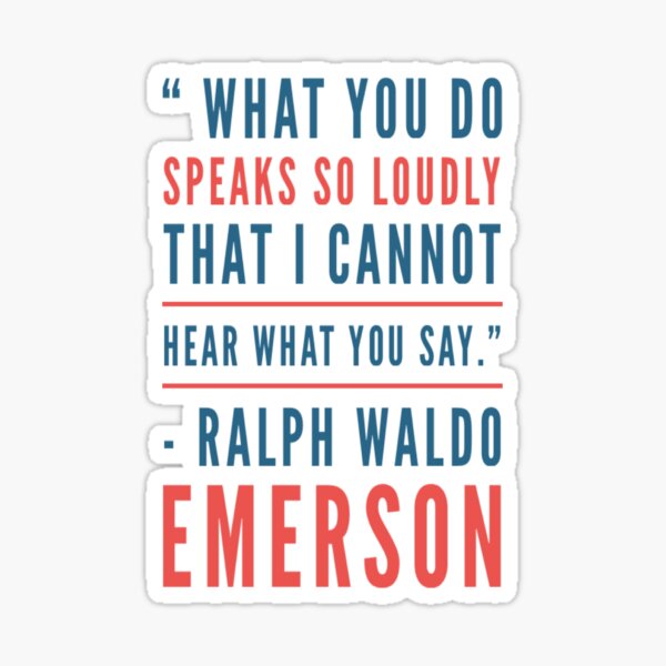 Item preview, “What you do speaks so loudly that I cannot hear what you say.” – Ralph Waldo Emerson designed and sold by GetTomsTees.