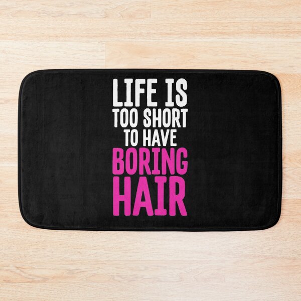 Item preview, Life is too short to have boring hair designed and sold by inkedtee.