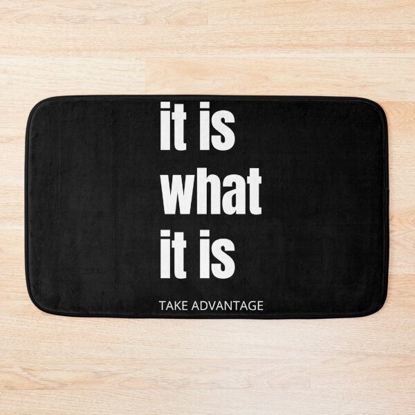 Item preview, It is what it is. Take advantage. Text only design. White text. designed and sold by JellyBeenzz.