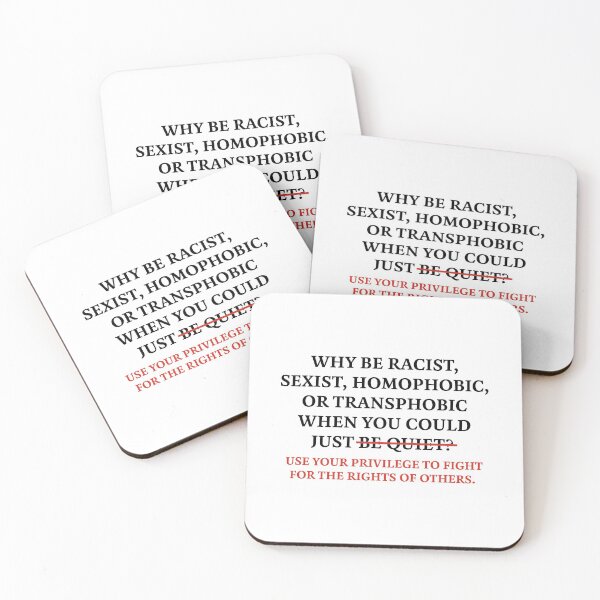 Item preview, Why Be Racist When You Could Just Fight For the Rights of Others designed and sold by HumanNation.