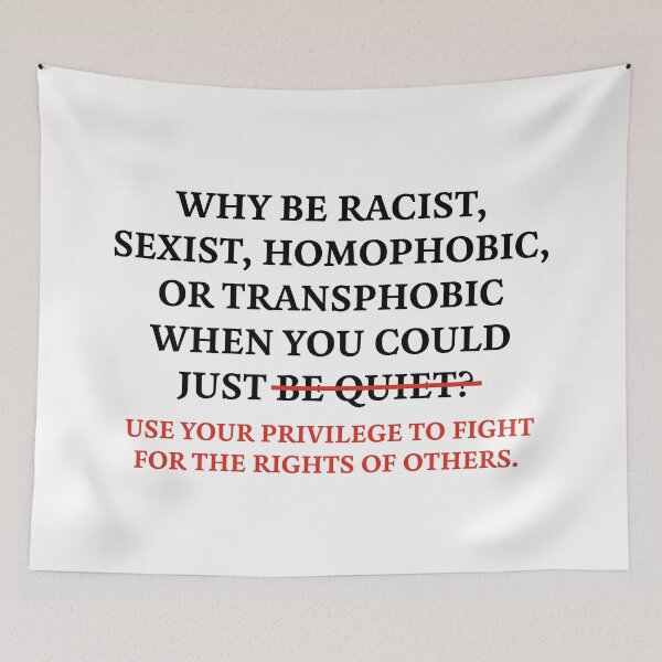 Item preview, Why Be Racist When You Could Just Fight For the Rights of Others designed and sold by HumanNation.