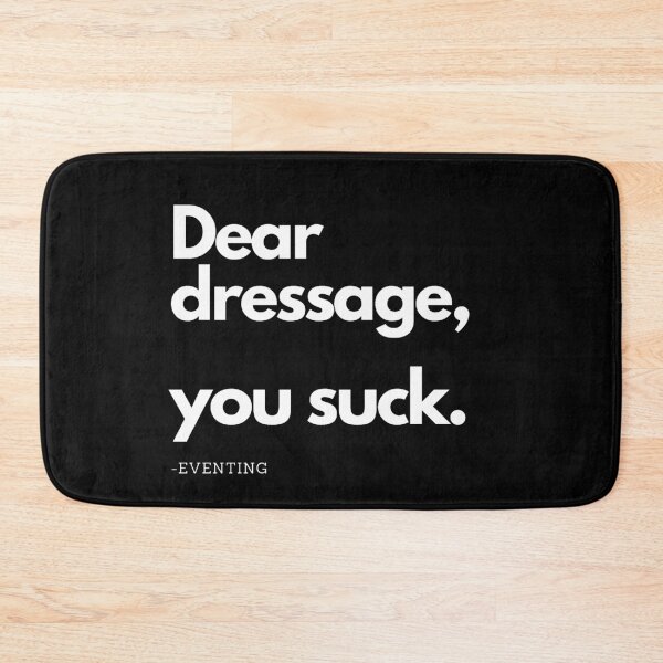 Item preview, Dear Dressage, You Suck | Horse Design designed and sold by cheekygelding.