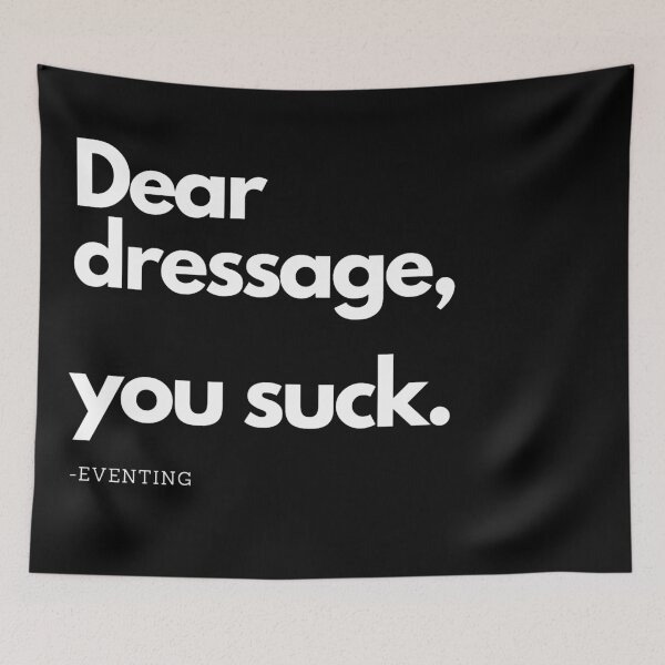 Item preview, Dear Dressage, You Suck | Horse Design designed and sold by cheekygelding.