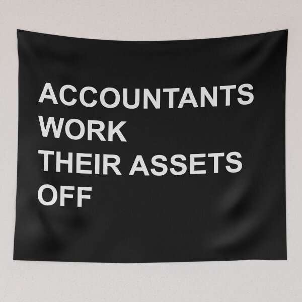 Item preview, Accountants Work Their Assets Off Funny Accounting Pun designed and sold by johnmgr21.