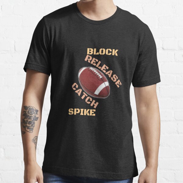 Block.Release.Catch.Spike, funny gift for an NFL fan