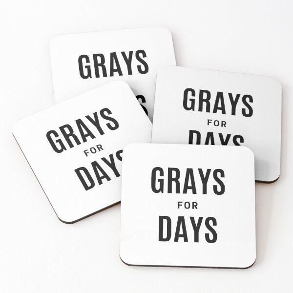Item preview, Grays for Days designed and sold by cheekygelding.