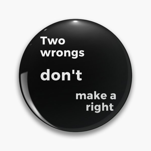 Item preview, Two wrongs don't make a right. Text only design. White text. designed and sold by JellyBeenzz.
