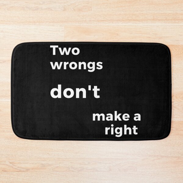 Item preview, Two wrongs don't make a right. Text only design. White text. designed and sold by JellyBeenzz.