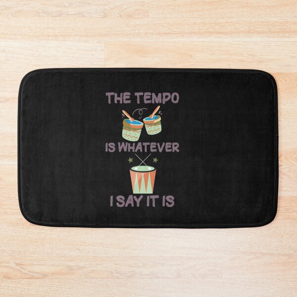 Item preview, The Tempo Is Whatever I Say It Is  good gift ideas for drummers designed and sold by LANANIL.