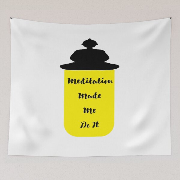 Item preview, Meditation Made Me Do It designed and sold by DesignArena.