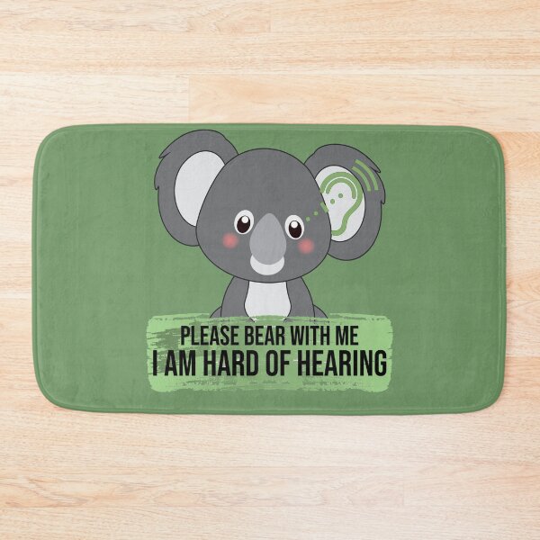 Item preview, PLEASE BEAR WITH ME - I AM HARD OF HEARING CUTE KOALA designed and sold by Cr1sV.