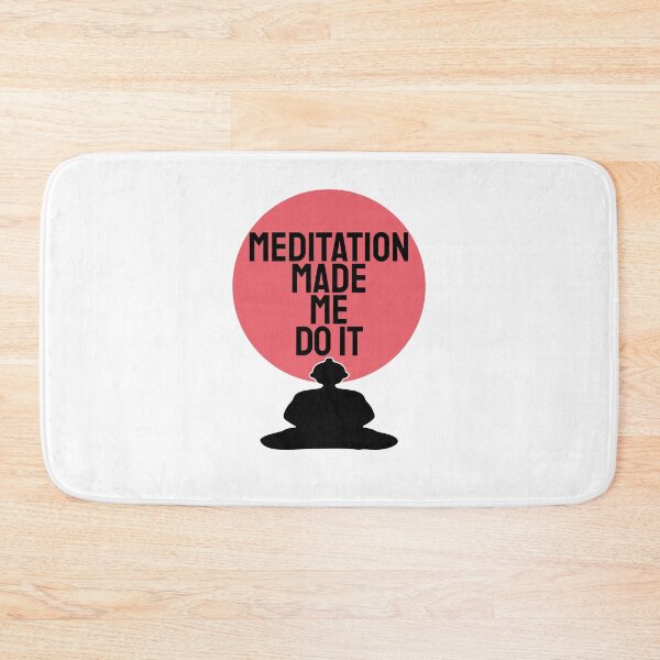Item preview, Meditation Made Me Do It designed and sold by DesignArena.