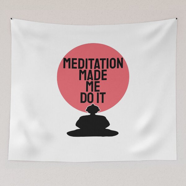 Item preview, Meditation Made Me Do It designed and sold by DesignArena.