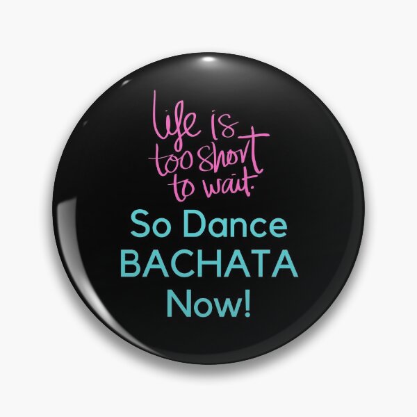 Item preview, Life is too short to wait. So Dance Bachata now! designed and sold by Toro-design.