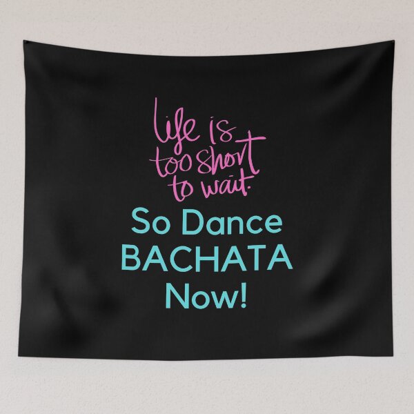 Item preview, Life is too short to wait. So Dance Bachata now! designed and sold by Toro-design.