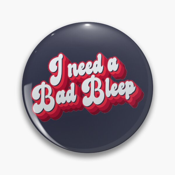 Item preview, I need a bad bleep designed and sold by enriquepma.