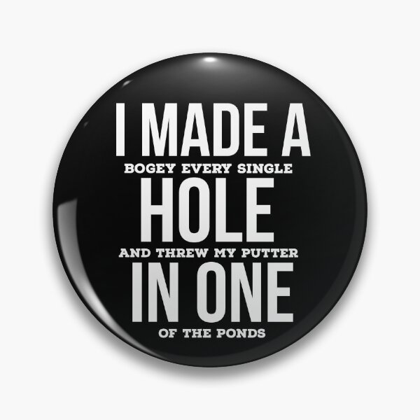 Item preview, I Made A Hole In One designed and sold by evokearo.