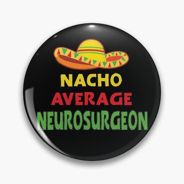 Item preview, Neurosurgeon Gifts - Nacho Average Neurosurgeon designed and sold by sakharoth.
