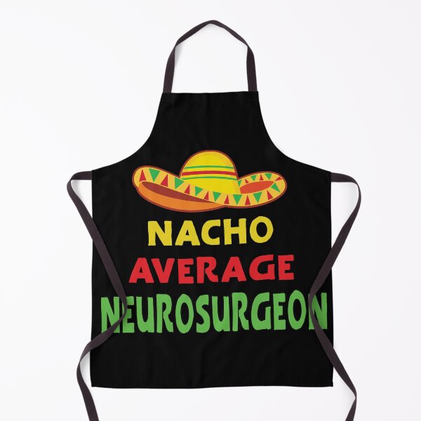 Item preview, Neurosurgeon Gifts - Nacho Average Neurosurgeon designed and sold by sakharoth.