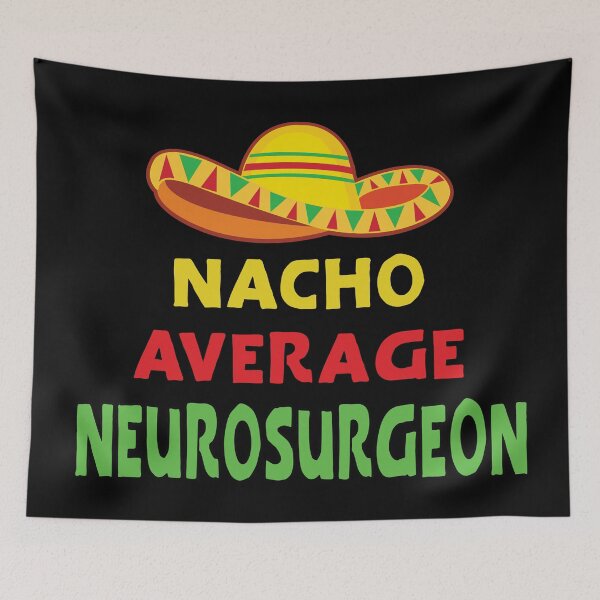 Item preview, Neurosurgeon Gifts - Nacho Average Neurosurgeon designed and sold by sakharoth.