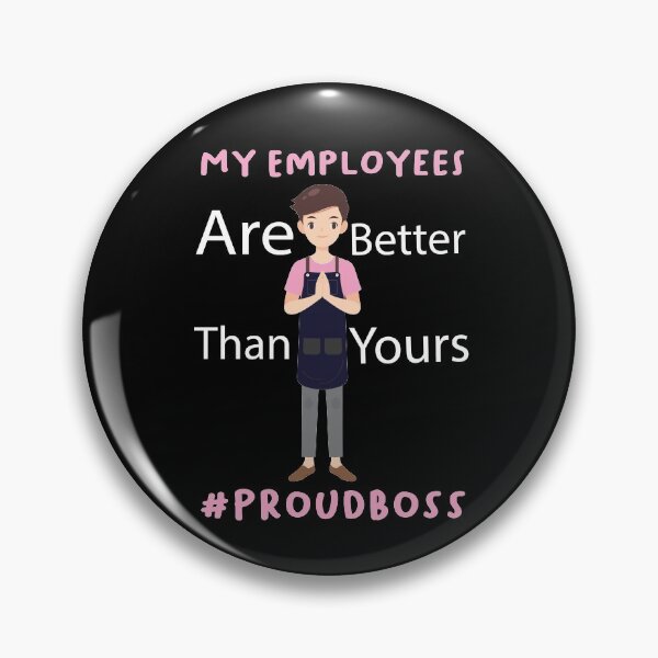 Item preview, My Employees Are Better Than Yours funny  gift designed and sold by LANANIL.