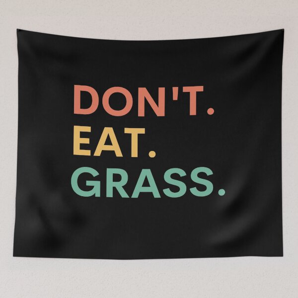 Item preview, Don't Eat Grass designed and sold by vibrantyy.