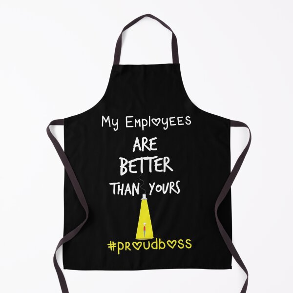 Item preview, My Employees Are Better Than Yours funny Employee designed and sold by LANANIL.