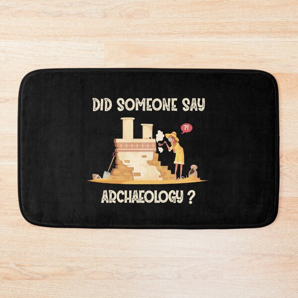Item preview, Did Someone say Archaeology ? designed and sold by Life Shop.
