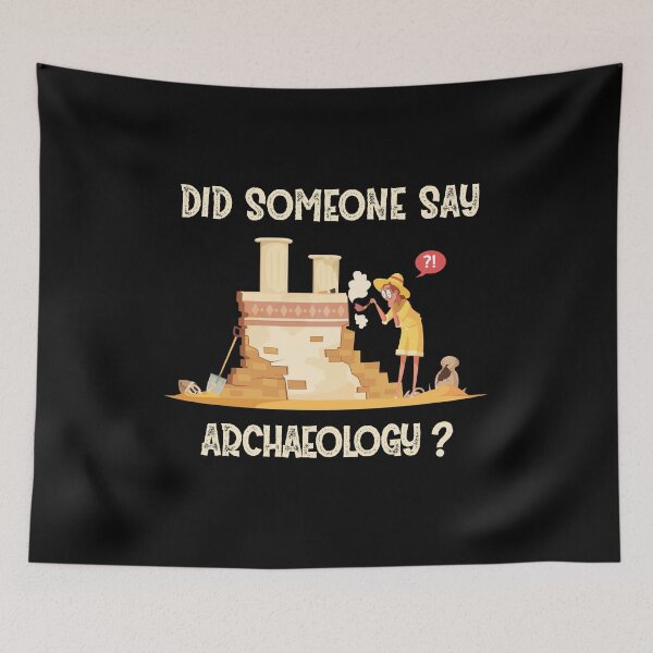 Item preview, Did Someone say Archaeology ? designed and sold by Life Shop.