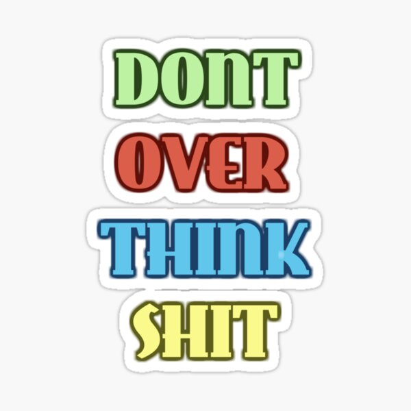 DONT OVER THINK SHIT / D.O.T.S (Kenny Beats - The Cave ) Sticker