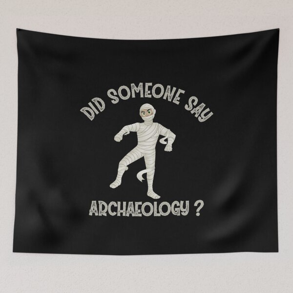 Item preview, Did Someone say Archaeology ? designed and sold by Life Shop.