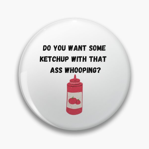 Item preview, Stone Cold Ketchup Quote designed and sold by Joyteddy.