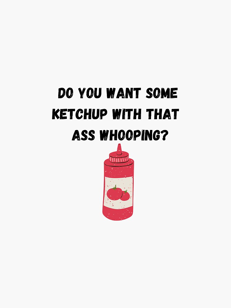 "Stone Cold Ketchup Quote" Sticker by Joyteddy Redbubble