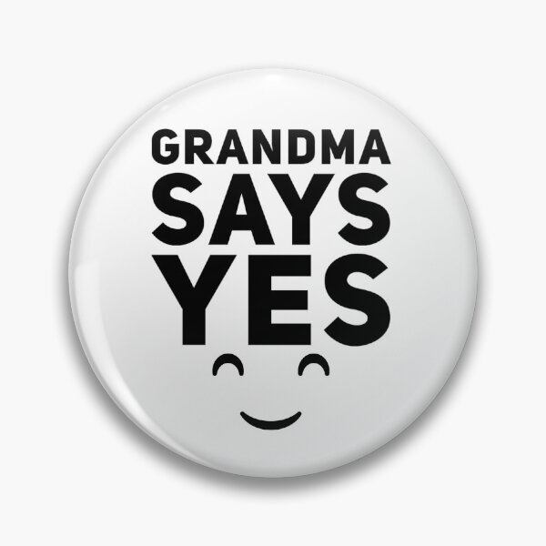 Item preview, GRANDMA SAYS YES designed and sold by jreiter57.