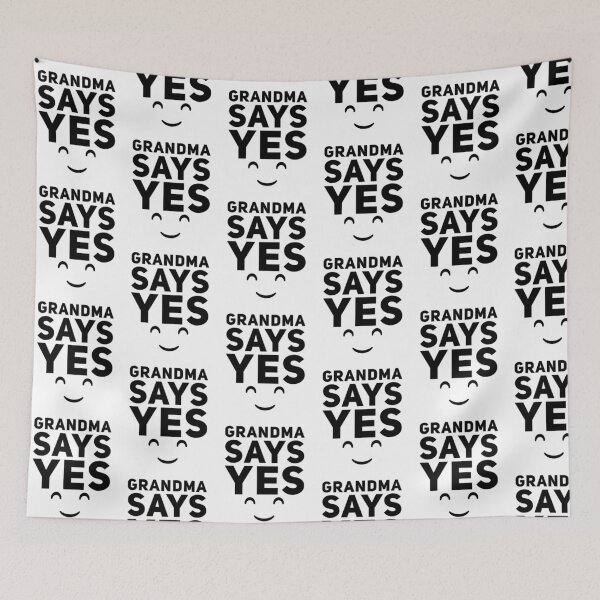 Item preview, GRANDMA SAYS YES designed and sold by jreiter57.