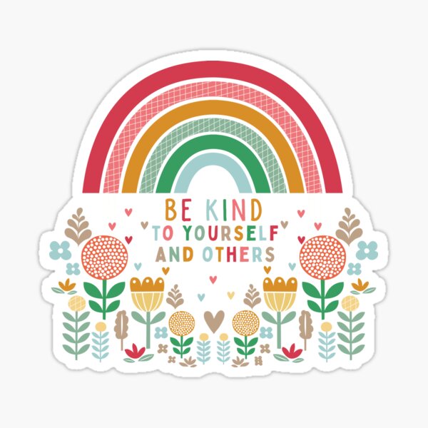 Be kind to yourself and others Sticker