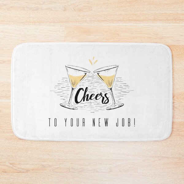 Item preview, Cheers To Your New Job designed and sold by 4AllTimes.