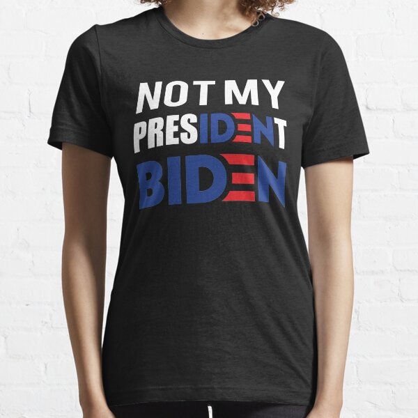 Not My President Joe Biden Essential T-Shirt